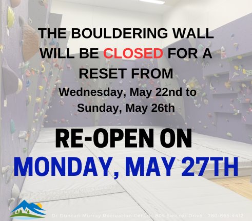 Bouldering Wall will be Closed for a rest, re-open Monday May 27th 